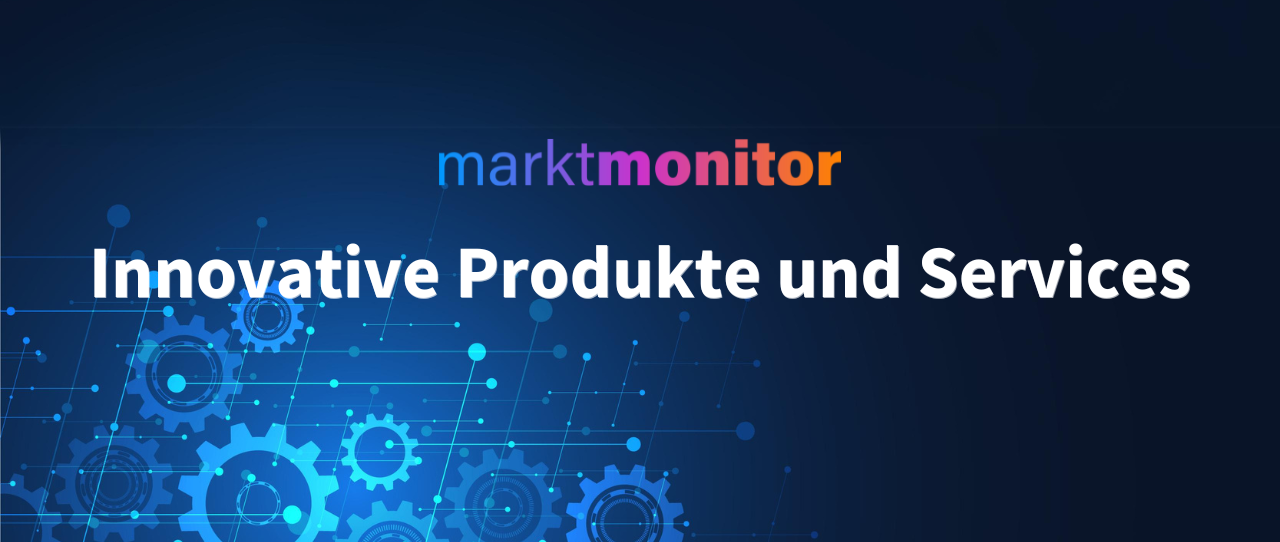 Marktmonitor "Innovative Produkte und Services"