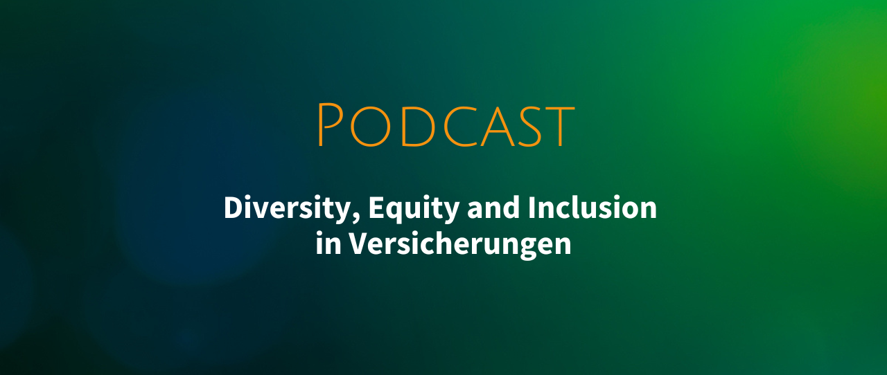 Podcast: Diversity, Equity and Inclusion in Versicherungen
