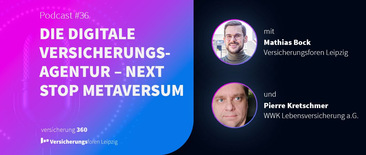 Podcast #36: Die digitale Versicherungsagentur – next stop Metaversum 