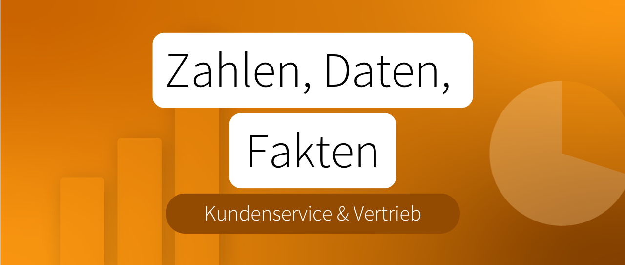 Zahlen & Fakten: Vertrieb & Kundenservice