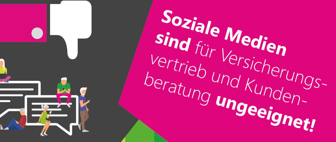 „Die sozialen Medien sind im stetigen Wandel und daher für den Versicherungsvertrieb und die Kundenberatung vollkommen ungeeignet!“ – Stimmt das?