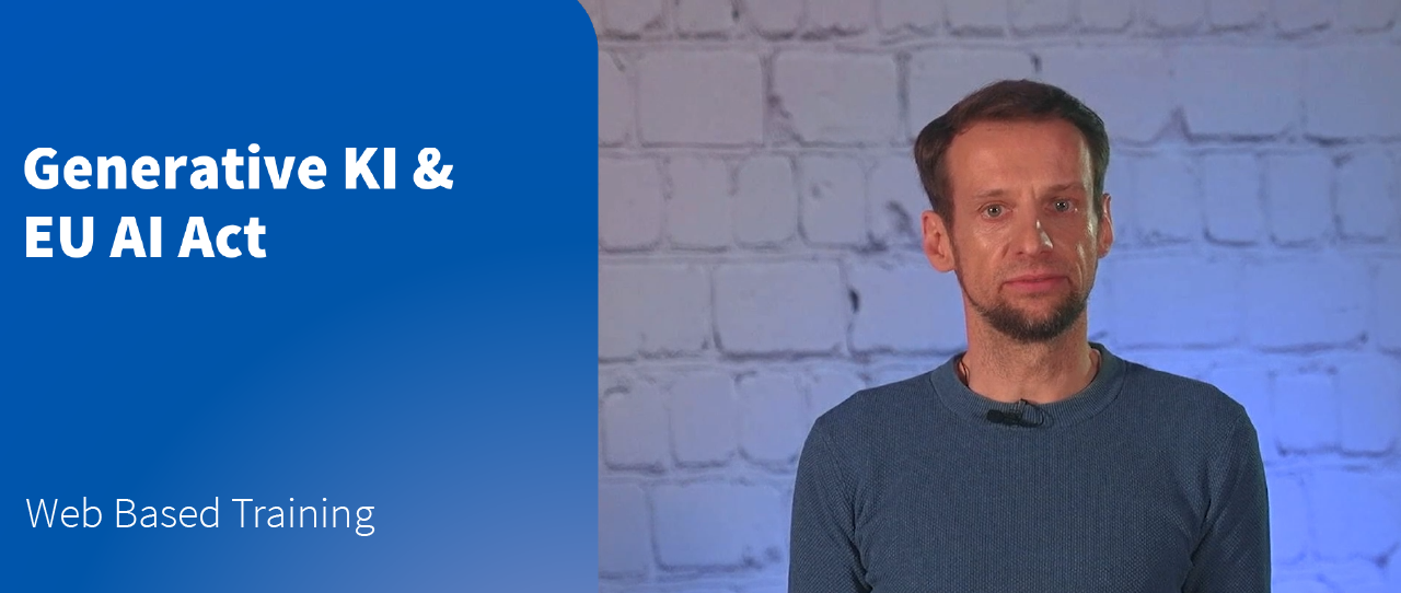 Web Based Training: Generative KI & EU AI Act – die zukunftsweisende Technologie sicher und effektiv nutzen