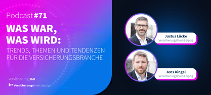 Podcast: Was war, was wird: Trends, Themen und Tendenzen für die Versicherungsbranche