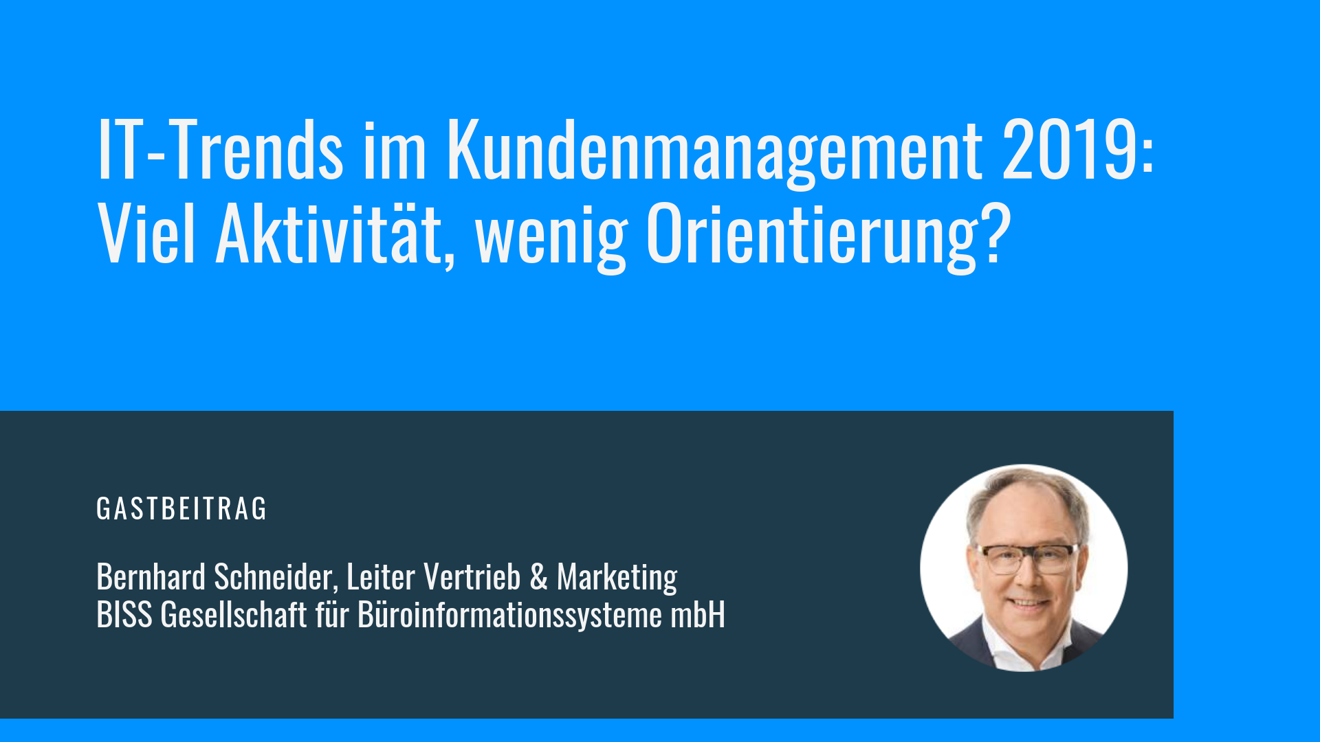 IT-Trends im Kundenmanagement 2019: Viel Aktivität, wenig Orientierung?