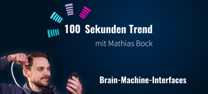Brain-Machine-Interface, Trendradar, 100 Sekunden Trend