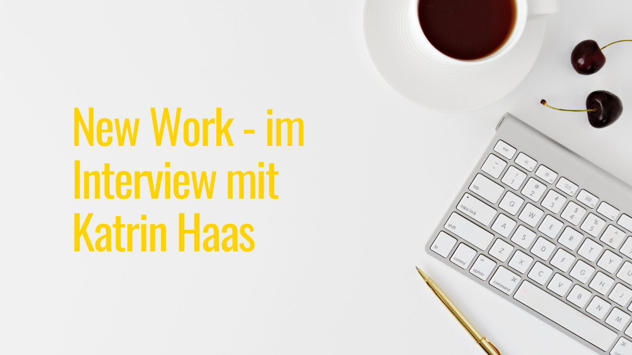 New Work: Die größte Herausforderung liegt im Nutzen-Verständnis