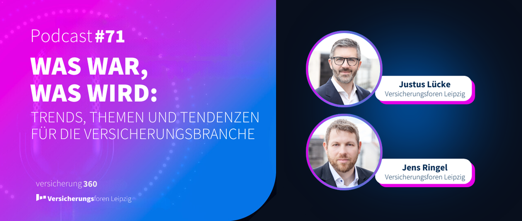 Podcast: Was war, was wird: Trends, Themen und Tendenzen für die Versicherungsbranche