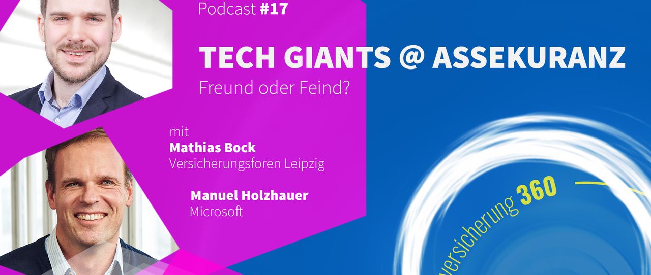 Podcast #17: Tech Giants @Assekuranz – Freund oder Feind?