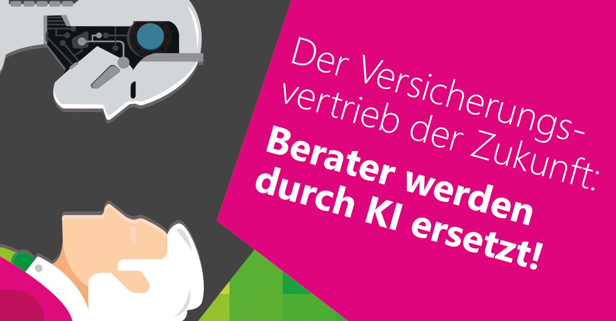 „Der Versicherungsvertrieb der Zukunft kommt auch ohne Berater aus, denn KI überflügelt diesen in vielerlei Hinsicht.“ – Stimmt das?