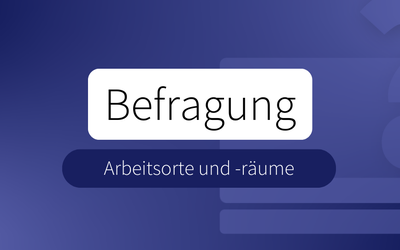 NEU // Arbeitsorte und Büroräume − Ergebnisse einer Umfrage