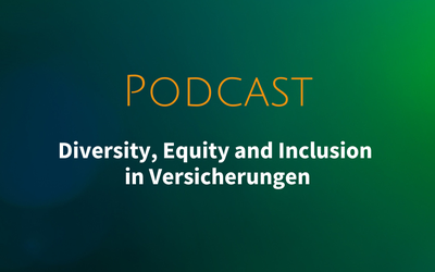 Podcast: Diversity, Equity and Inclusion in Versicherungen