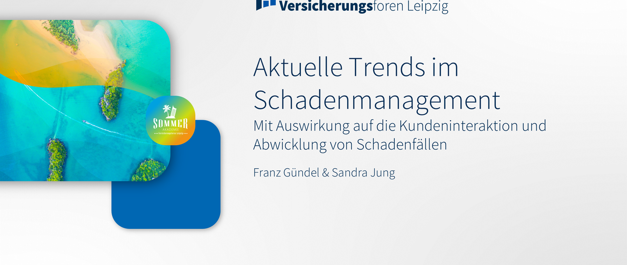 Web Based Training: Trends im Schadenmanagement – Auswirkungen auf die Kundeninteraktion und Abwicklung von Schadenfällen