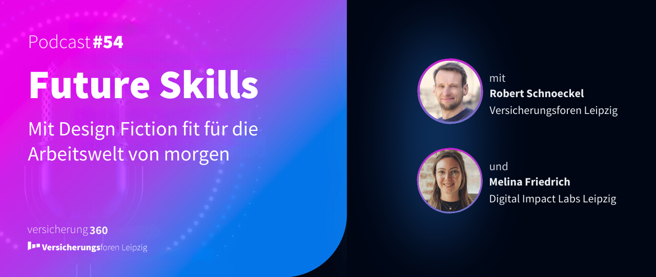 Podcast #54: Future Skills – Mit Design Fiction fit für die Arbeitswelt von morgen