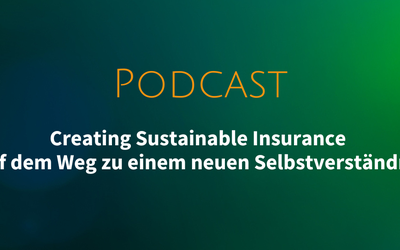 Podcast: Creating Sustainable Insurance - Auf dem Weg zu einem neuen Selbstverständnis