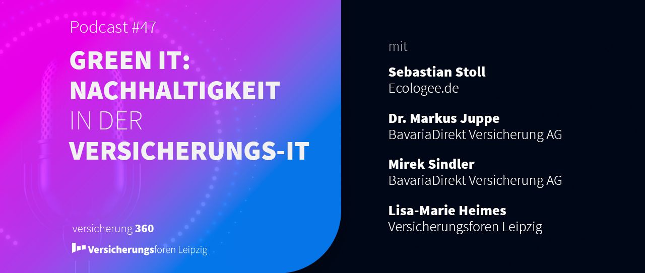 Podcast #47: Green IT in Versicherungen – klimarelevanter Stellhebel mit Entwicklungspotenzial