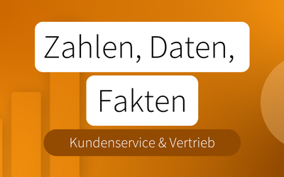 Zahlen & Fakten: Vertrieb & Kundenservice