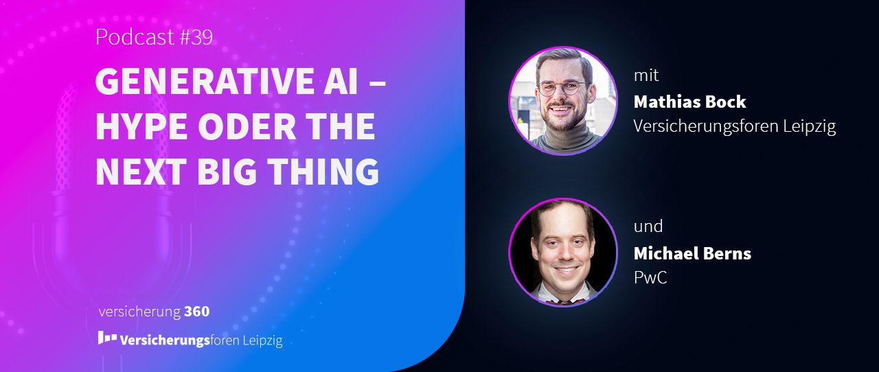 Podcast #39: Generative AI – Hype oder the next big thing? 