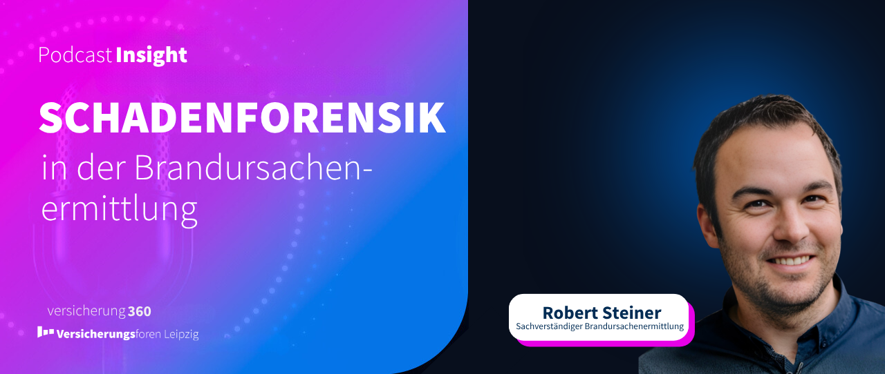 Podcast Insight: Schadenforensik –  Wie moderne Brandursachenermittlung den Regress stärkt