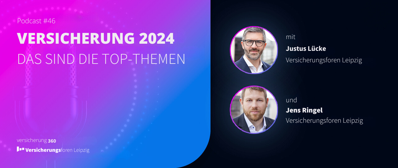 Podcast #46: Versicherung 2024 - Das sind die Top-Themen