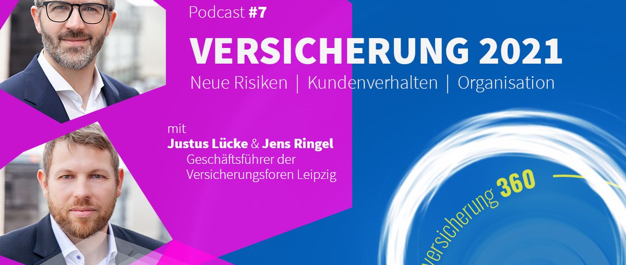 Podcast #7: Versicherung 2021 – neue Risiken | Kundenverhalten | Organisation