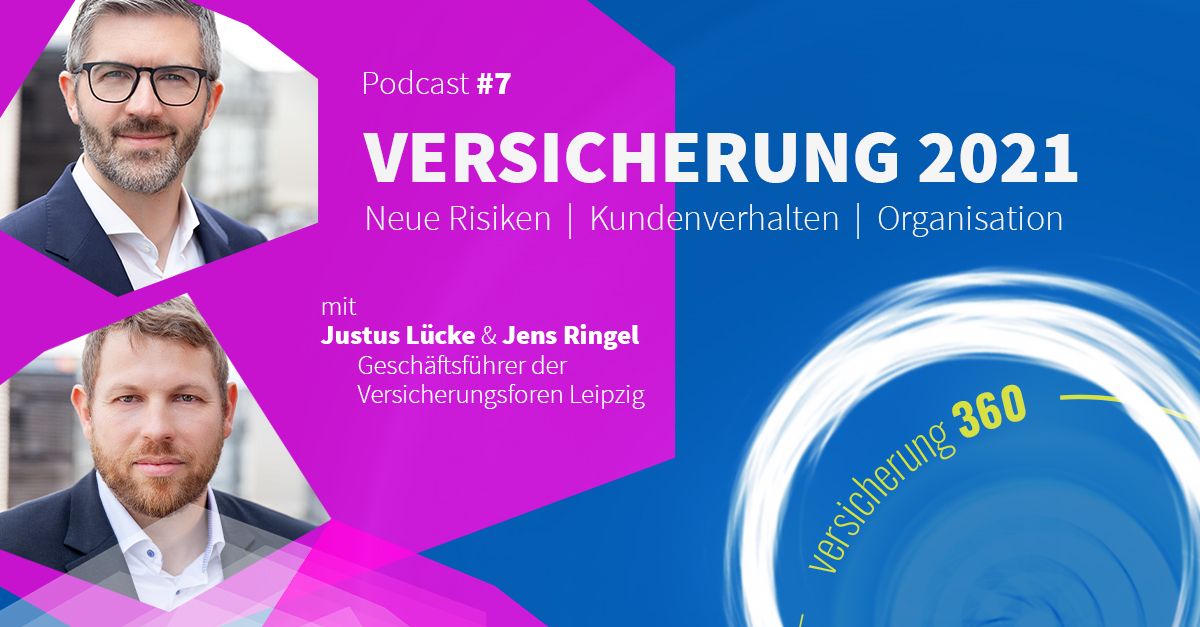 Podcast #7: Versicherung 2021 – neue Risiken | Kundenverhalten | Organisation